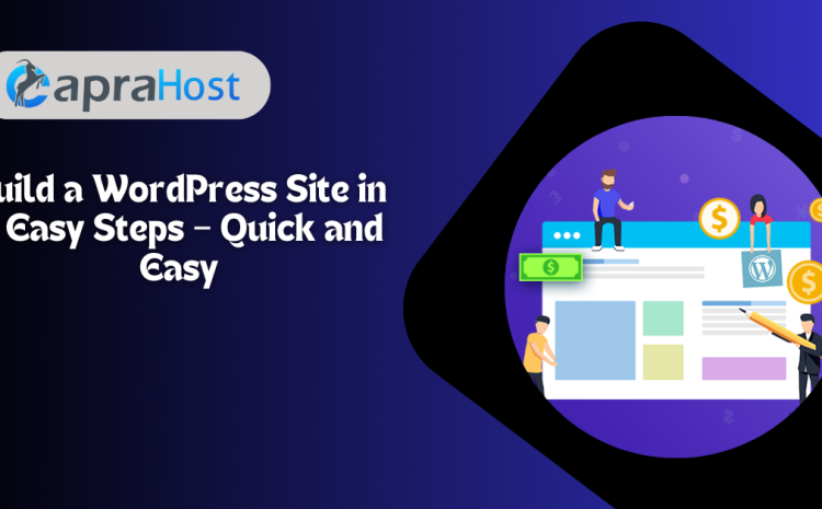 Build a WordPress Site in 3 Easy Steps – Quick and Easy
